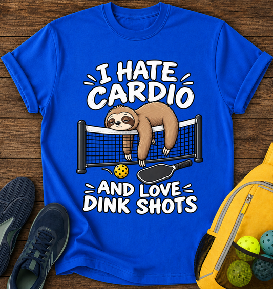 I Hate Cardio and Love Dink Shots - T-Shirt