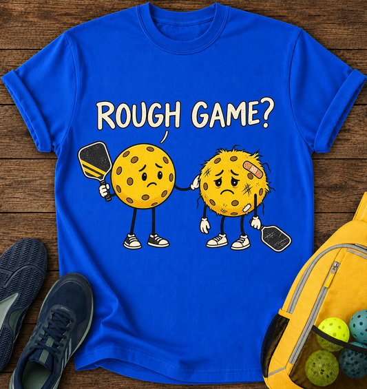 Rough Game ? - T-Shirt