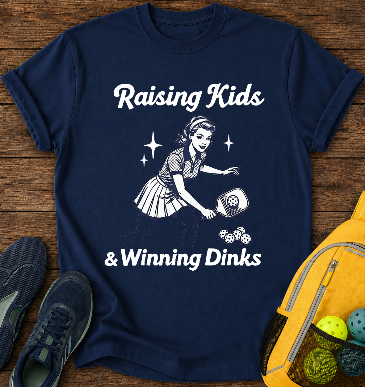 Raising Kids and Winning Dinks T-Shirt