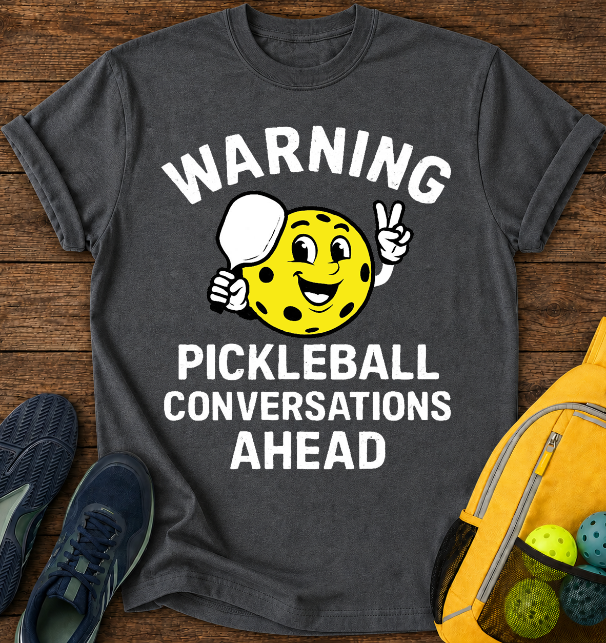 Warning Pickleball Conversations Ahead - T-Shirt