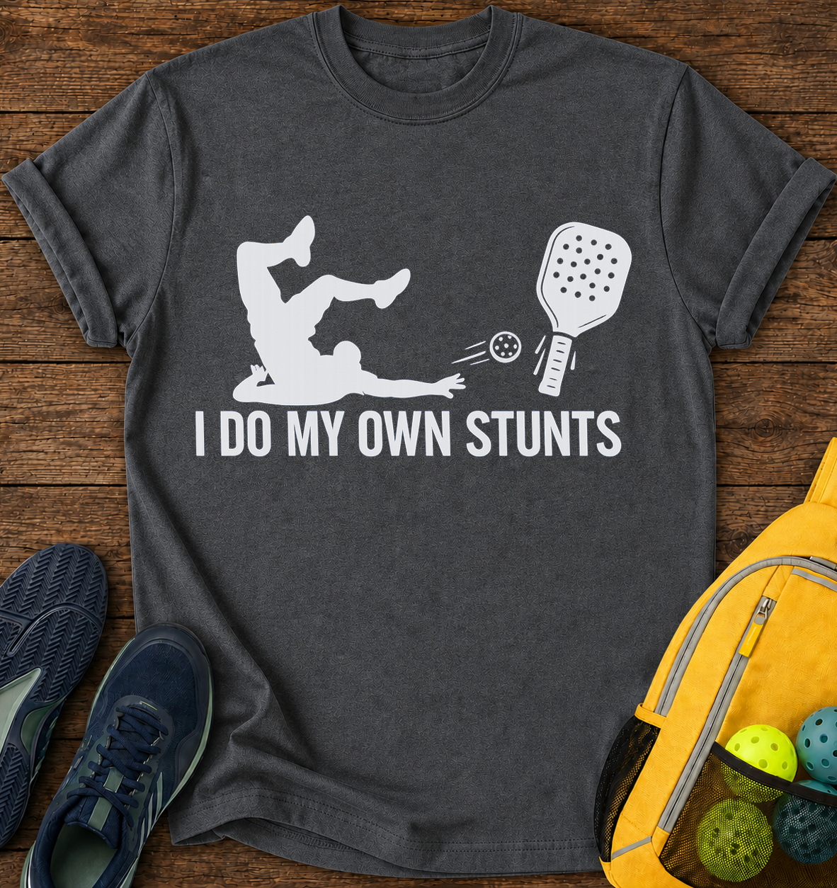 I Do My Own Stunts- T-Shirt