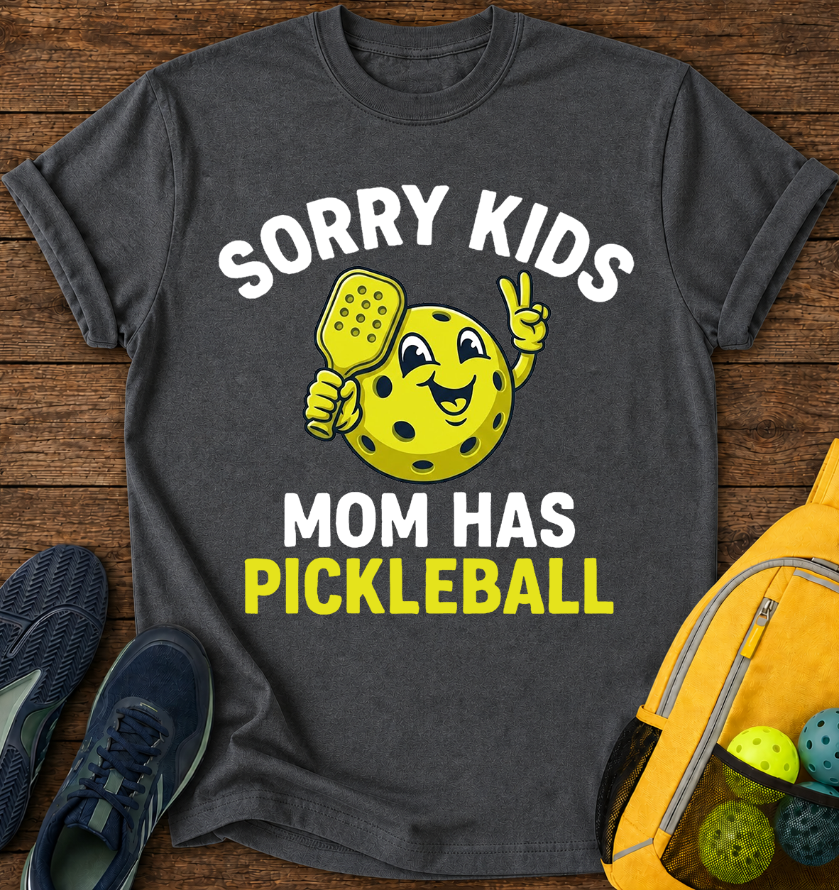 Sorry Kids, Mom Has Pickleball - T-Shirt