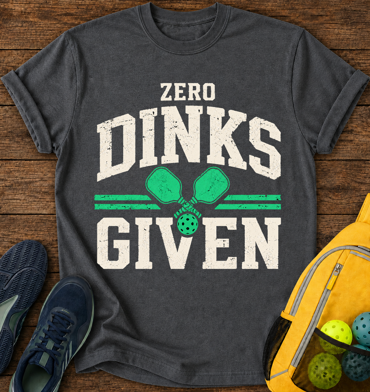 Zero Dinks Given - T-Shirt