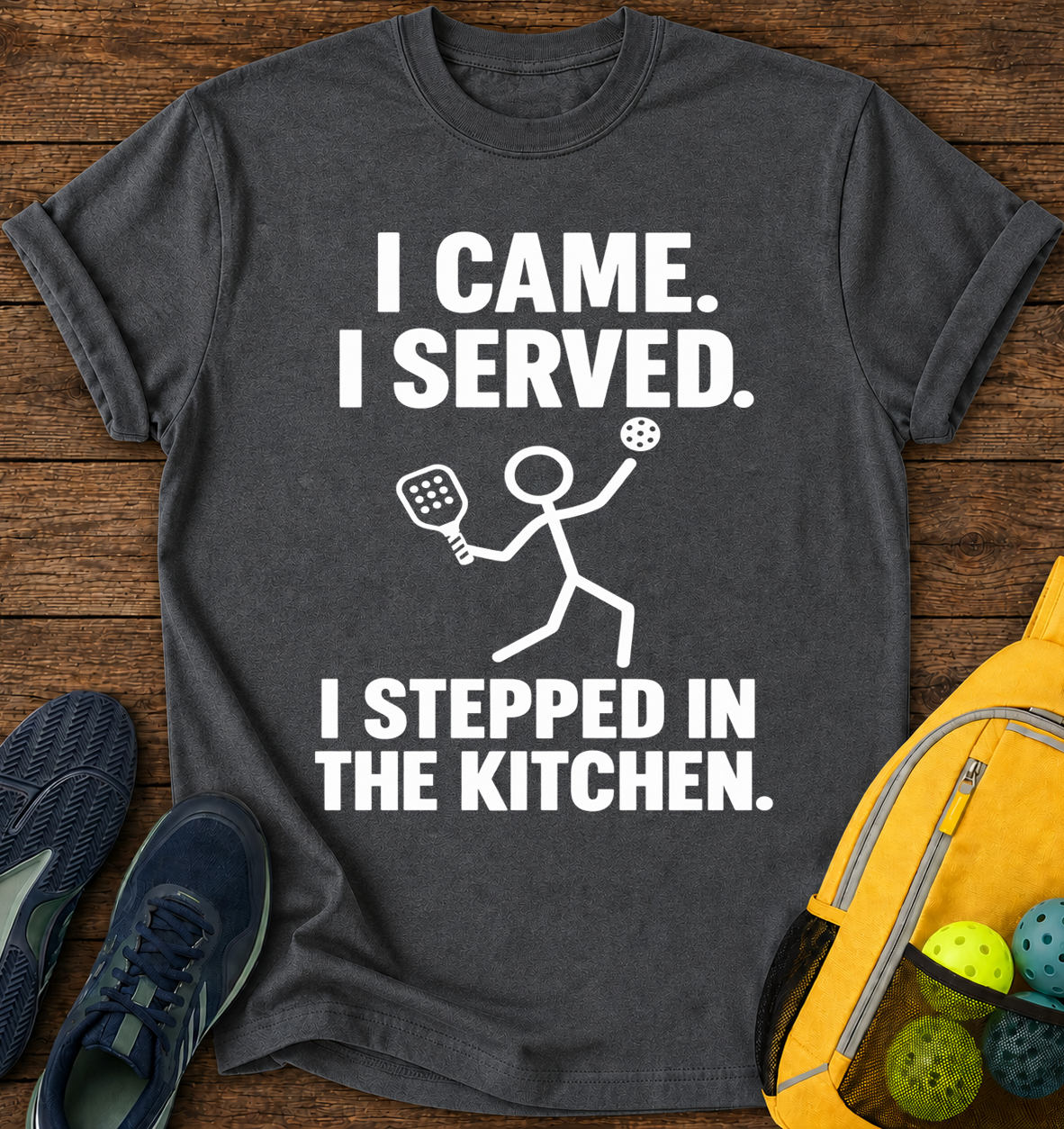 I Came i Served I Stepped in The Kitchen - T-Shirt