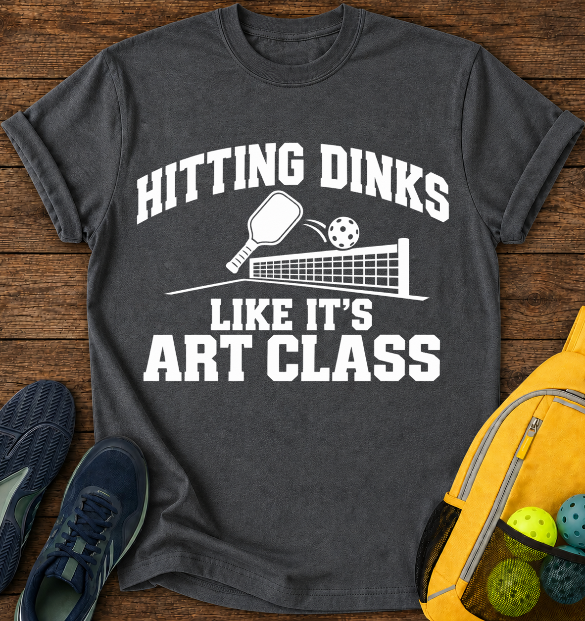 Hitting Dinks Like it's Art Classe - T-Shirt