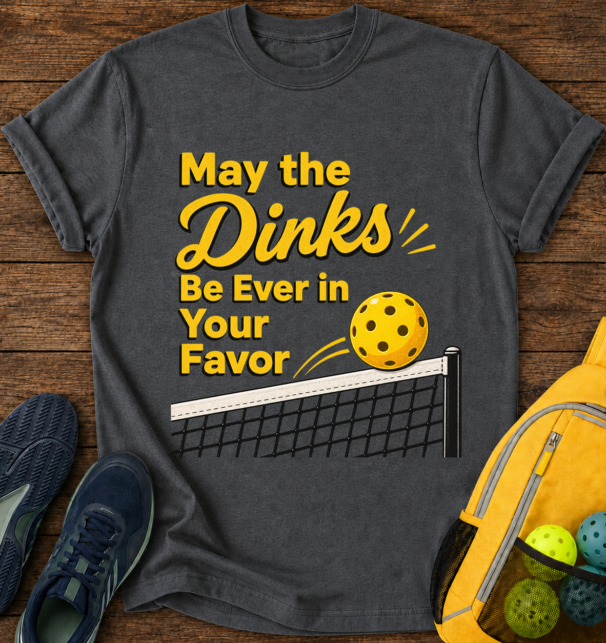 May The Dinks Be Ever in Your Favor - T-Shirt