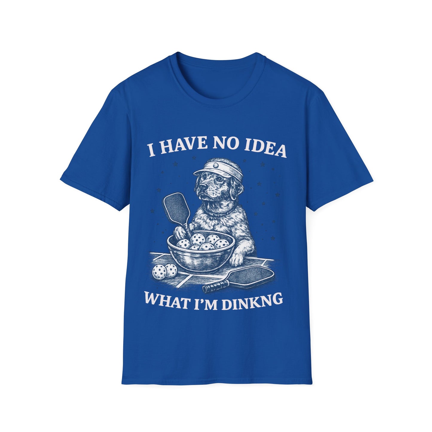I Have No Idea What i am Dinking - T-Shirt