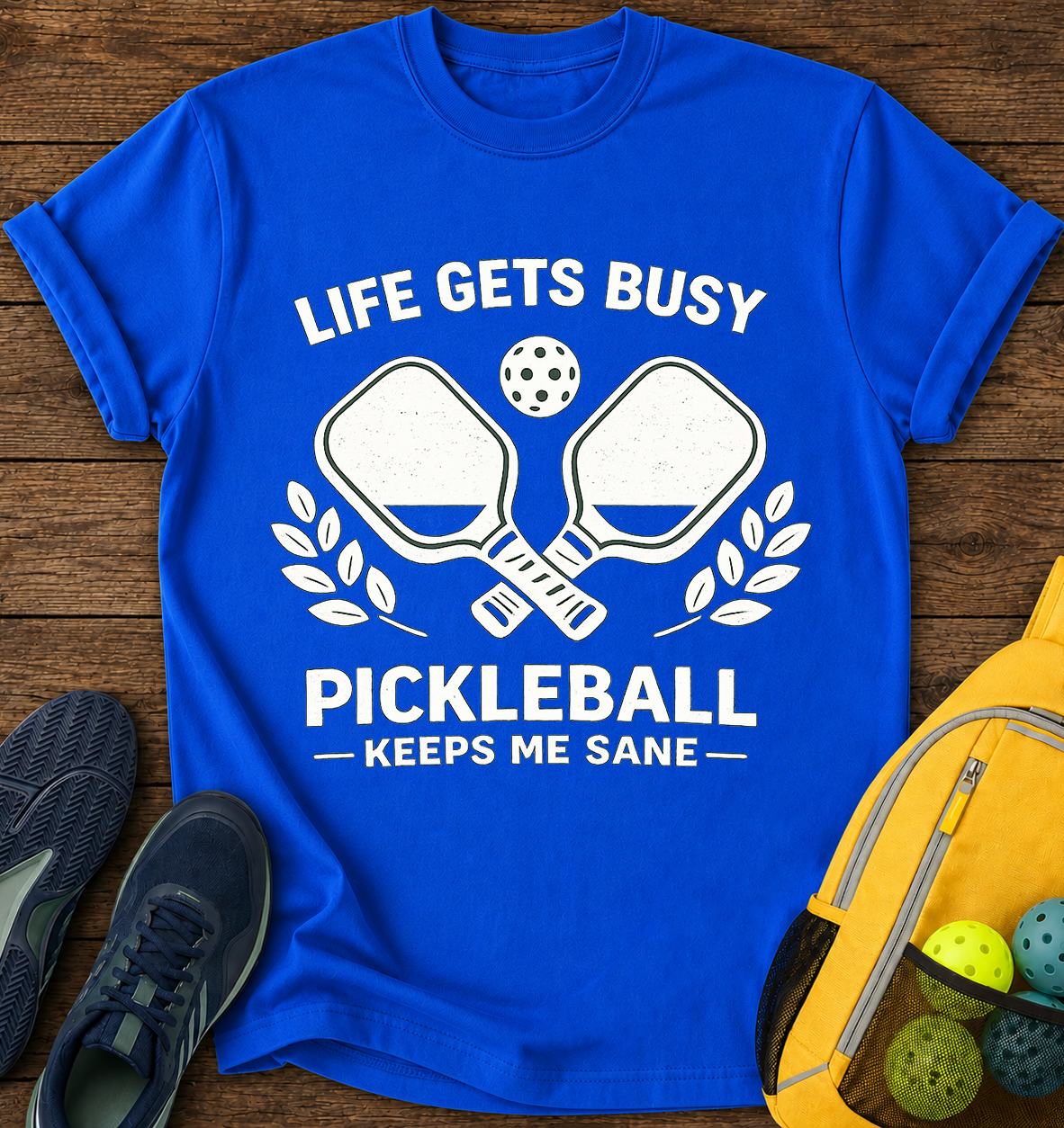 Life Gets Busy Pickleball Keeps Me Sane - T-Shirt