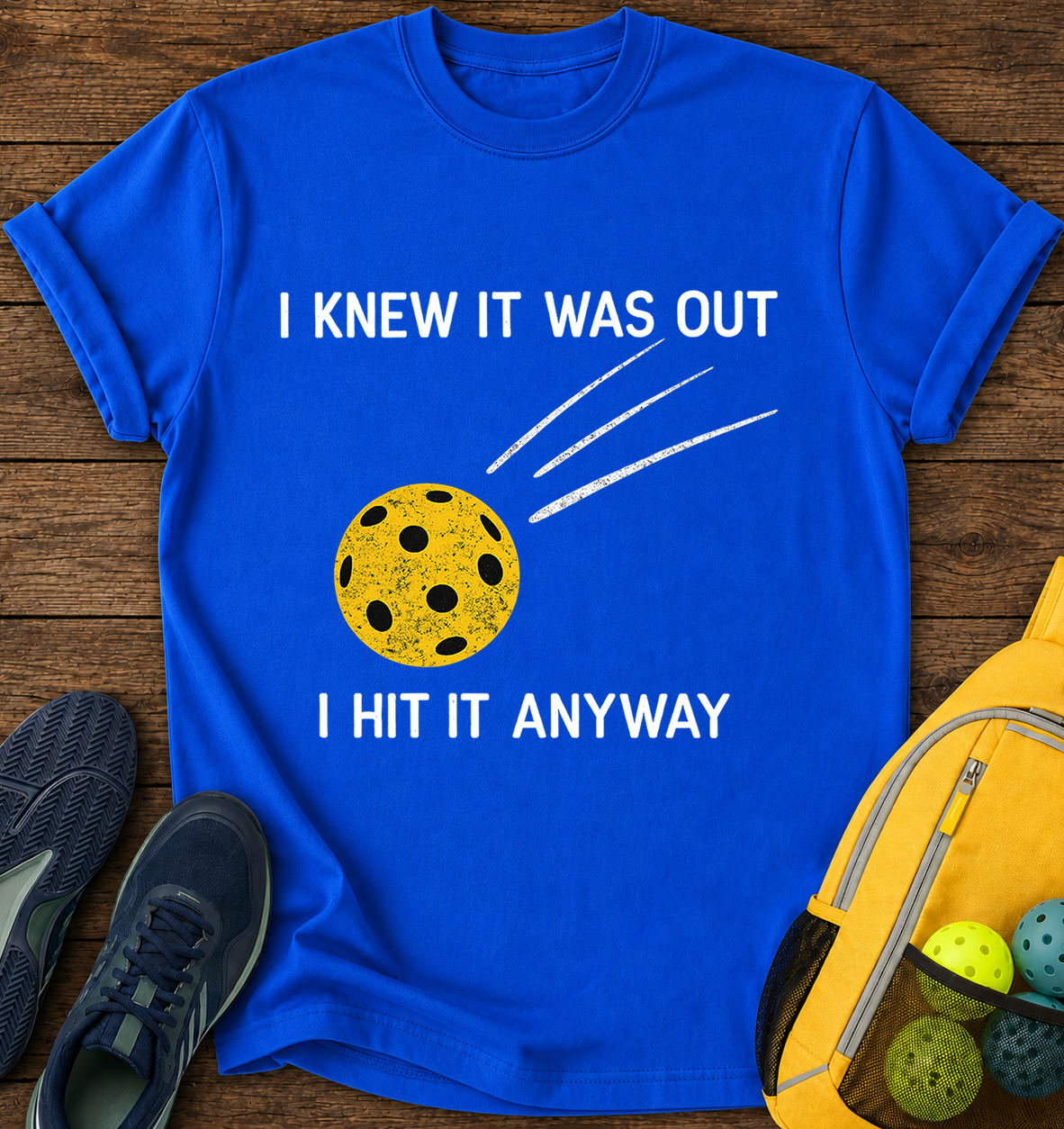 I Knew it Was Out i Hit it Anyway - T-Shirt