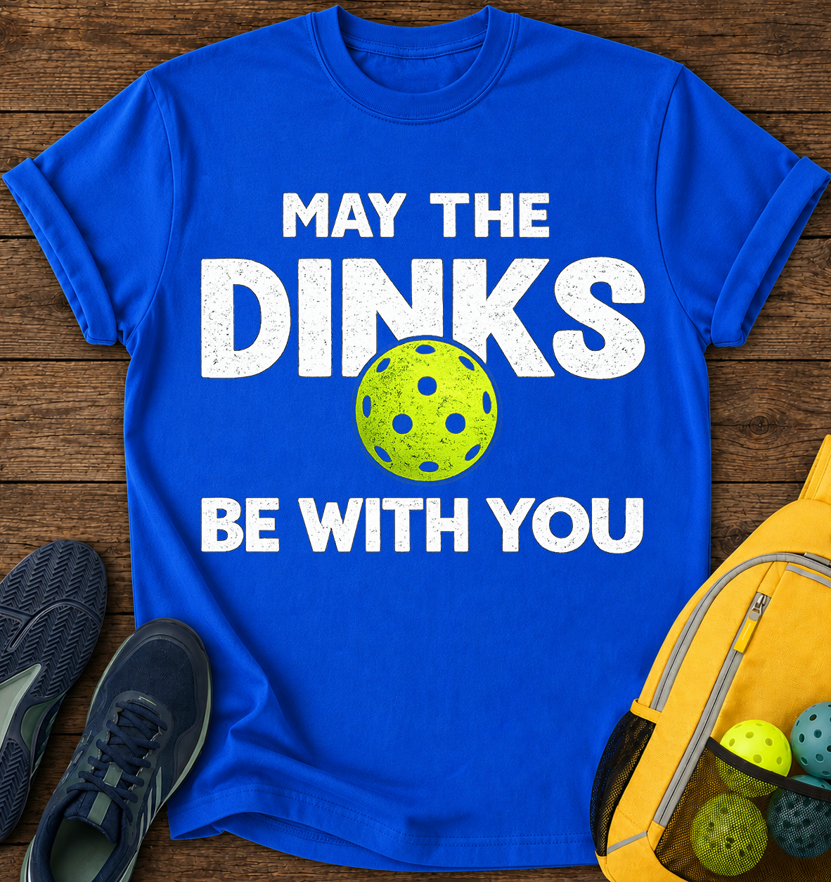 May the Dinks Be With You - T-Shirt
