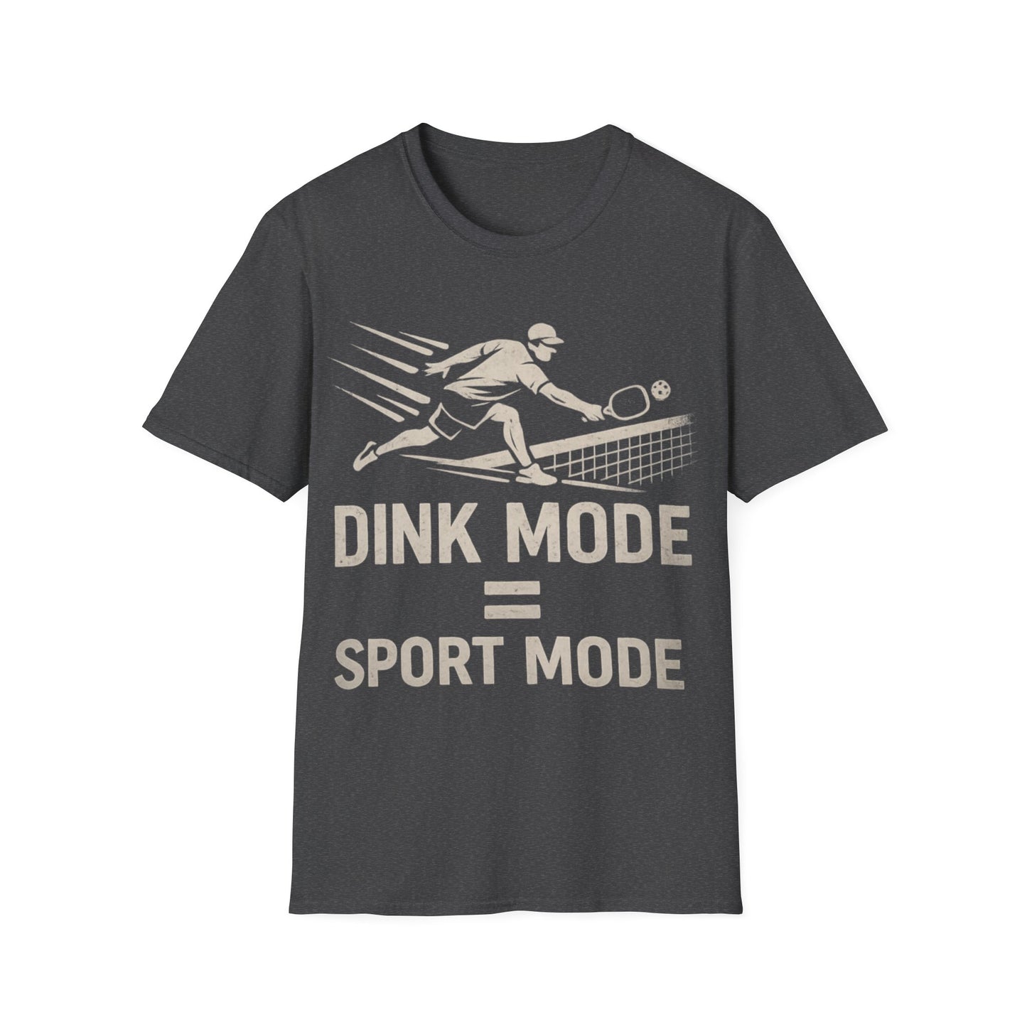 Dink Mode = Sport Mode - T-Shirt