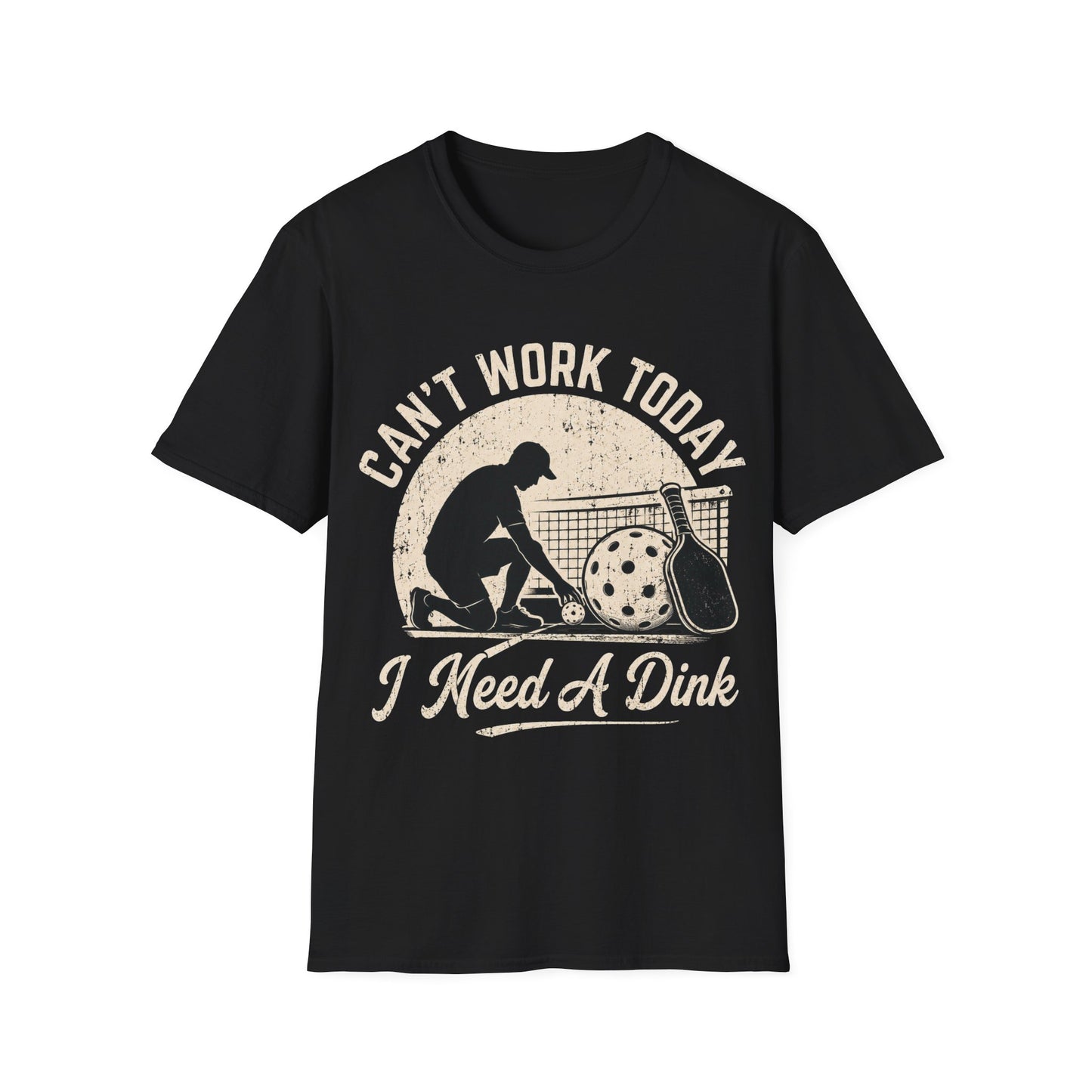 Can't Work Today I Need A Dink - T-Shirt