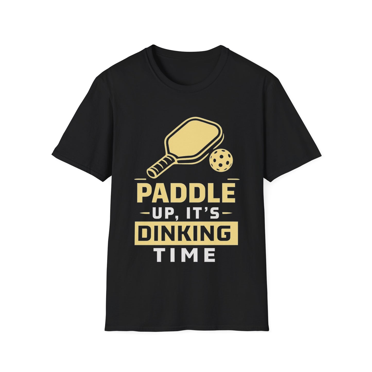Paddle Up it's Dinking Time- T-Shirt