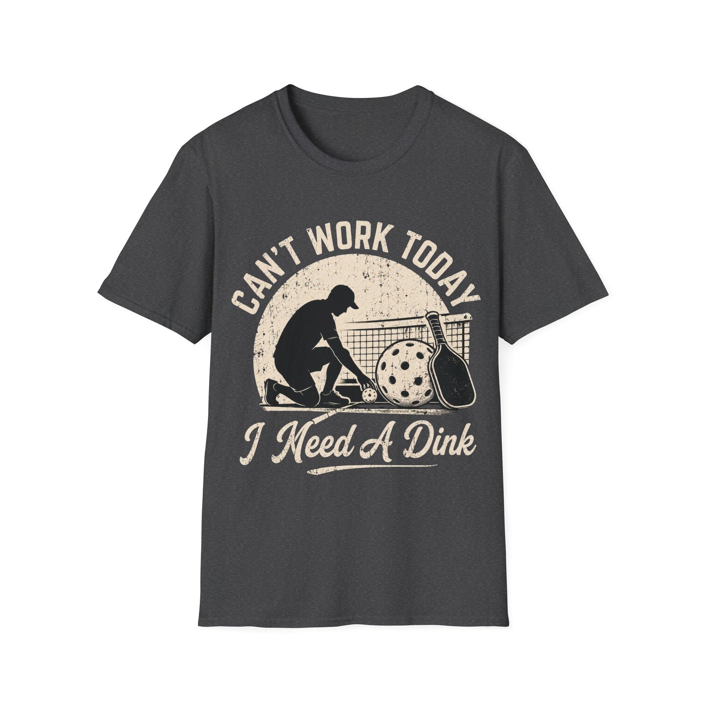 Can't Work Today I Need A Dink - T-Shirt