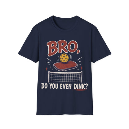 Bro Do You Even Dink - T-Shirt