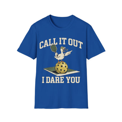 Call it Out i Dare You - T-Shirt