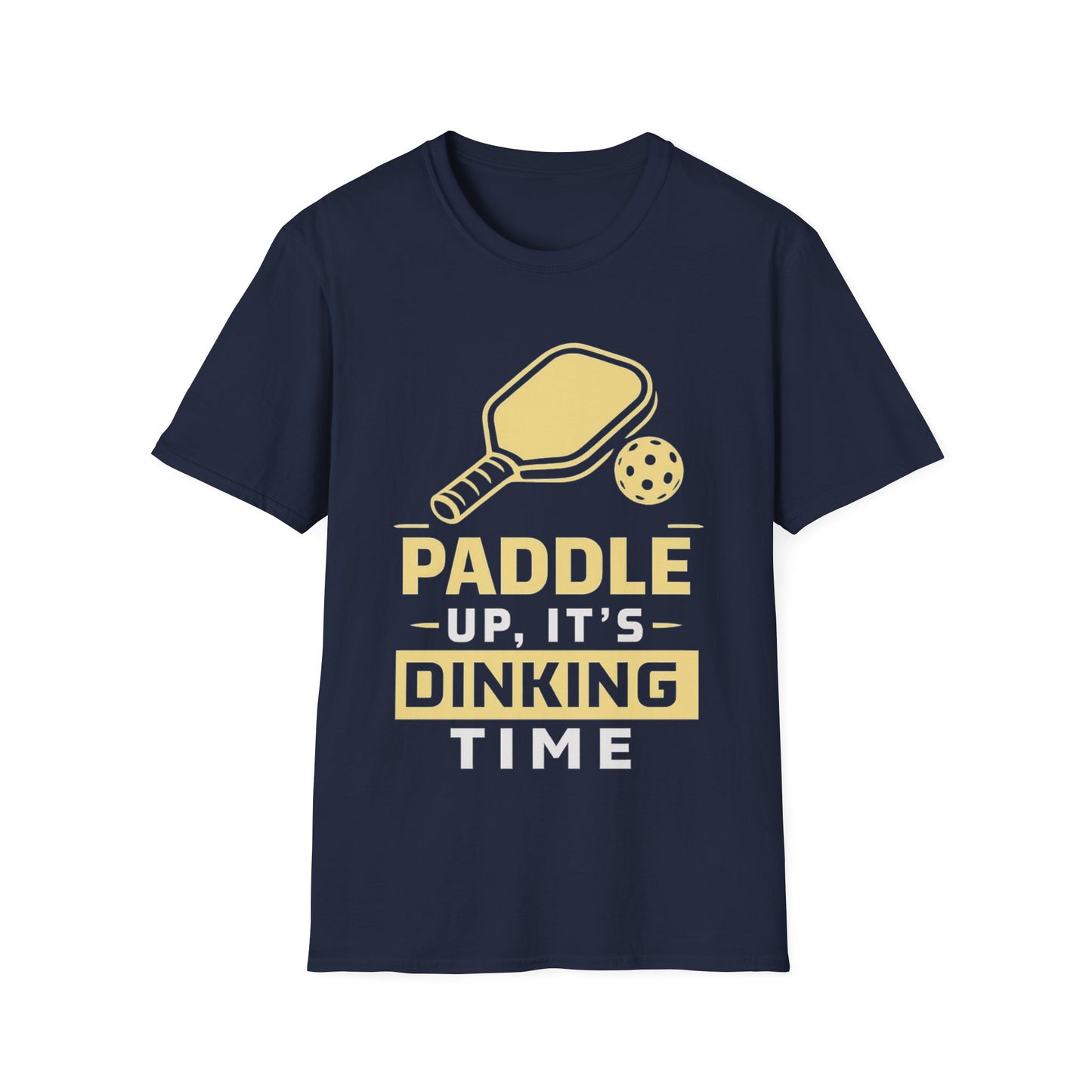 Paddle Up it's Dinking Time- T-Shirt