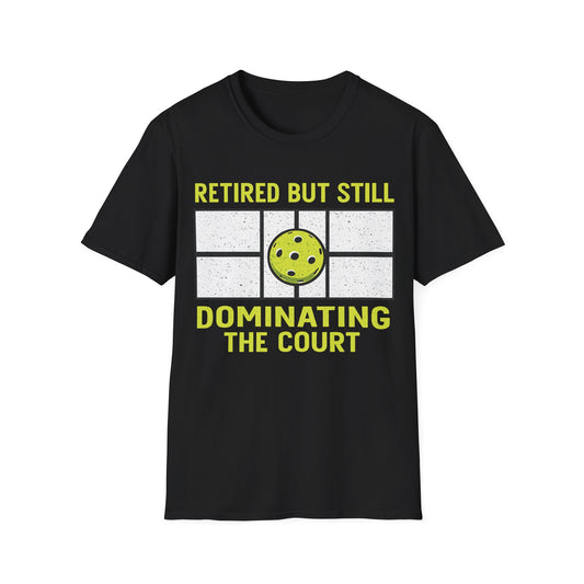 Retired But still Dominating the court T-Shirt