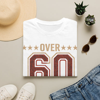 Over 60, Still Dinking, Loving it - T-Shirt