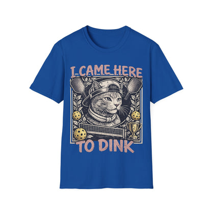 I Came Here To Dink - T-Shirt