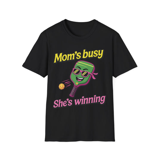 Mom's Busy She's Winning T-Shirt