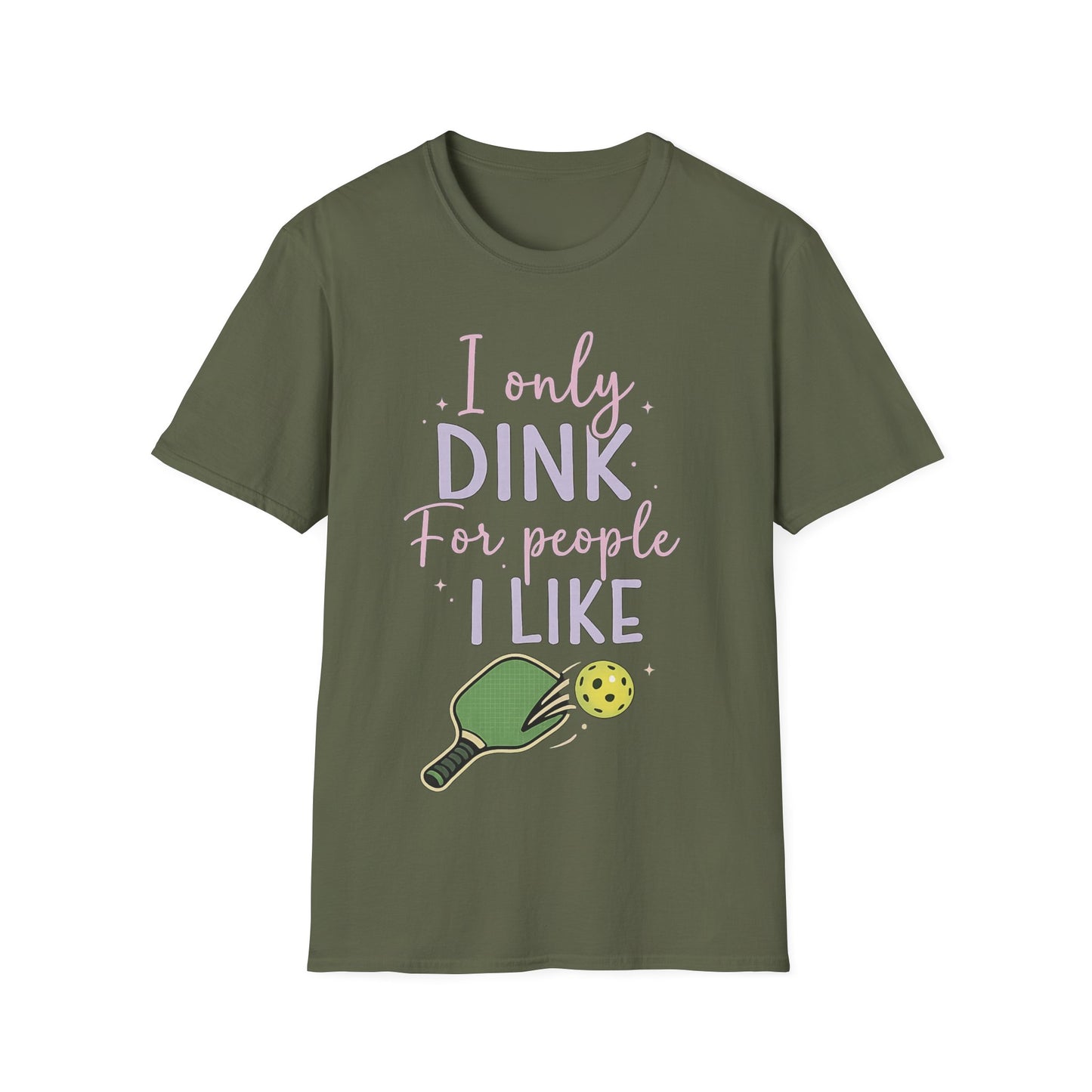I Only Dink For People I Like - T-Shirt