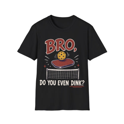 Bro Do You Even Dink - T-Shirt