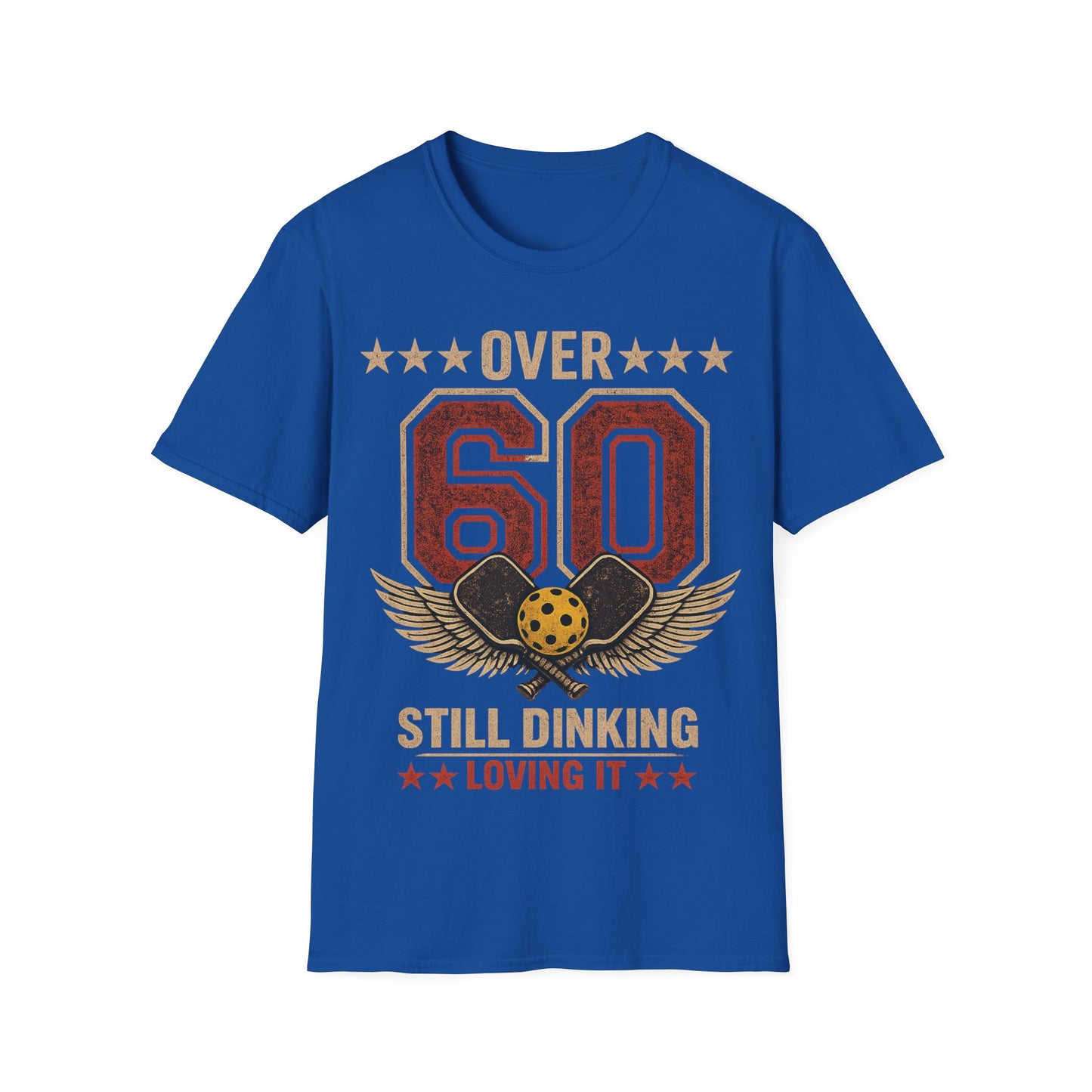 Over 60, Still Dinking, Loving it - T-Shirt