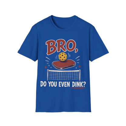 Bro Do You Even Dink - T-Shirt