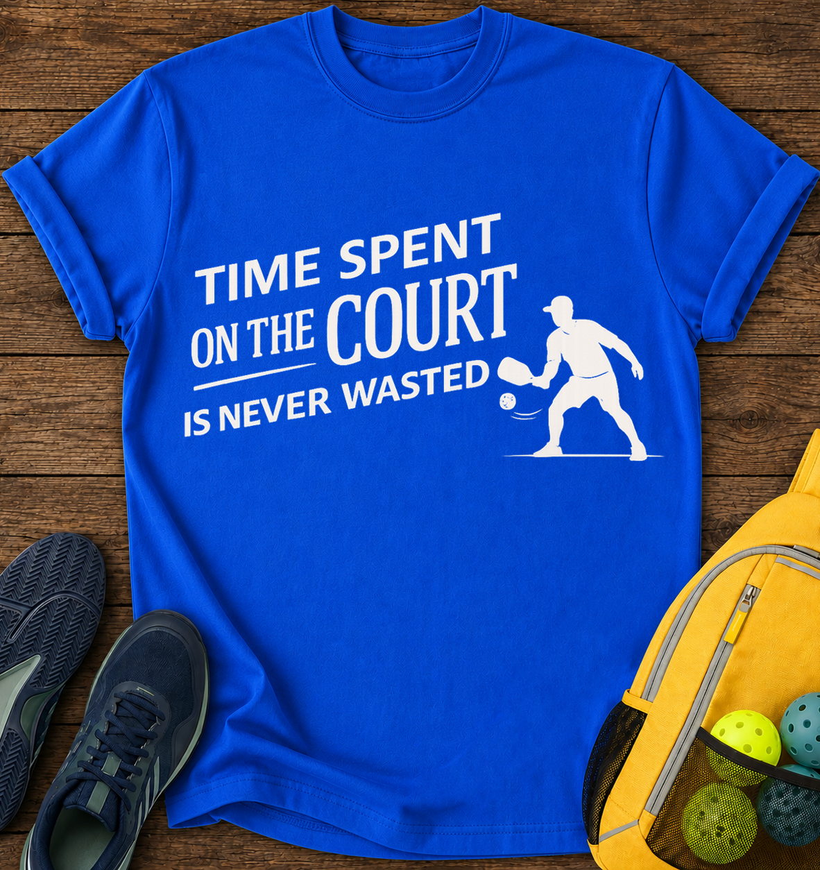 Time Spent On Court is Never Wasted - T-Shirt