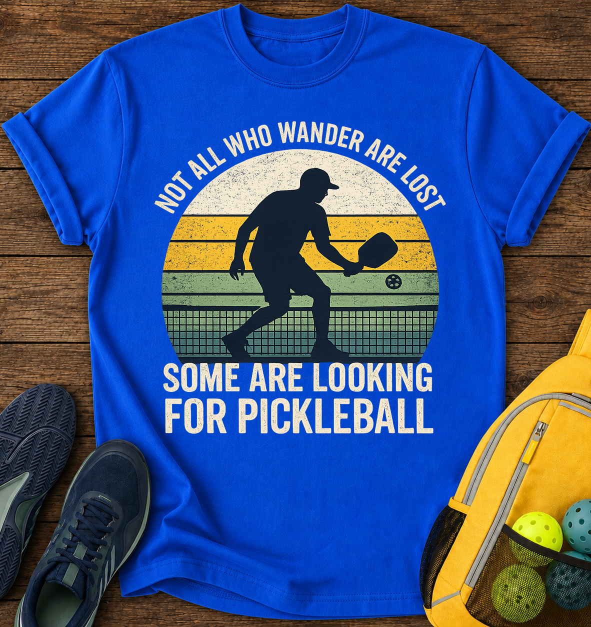 Not All Who Wander Are Lost Some are Looking For Pickleballs - T-Shirt
