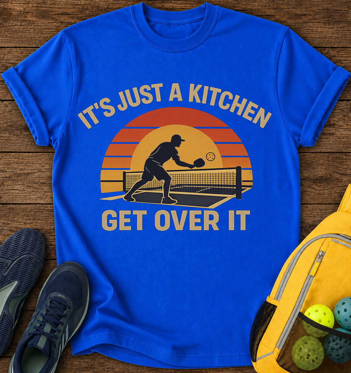 It's Just a Kitchen Get Over it - T-Shirt