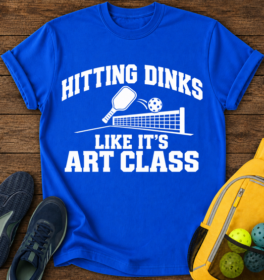 Hitting Dinks Like it's Art Classe - T-Shirt