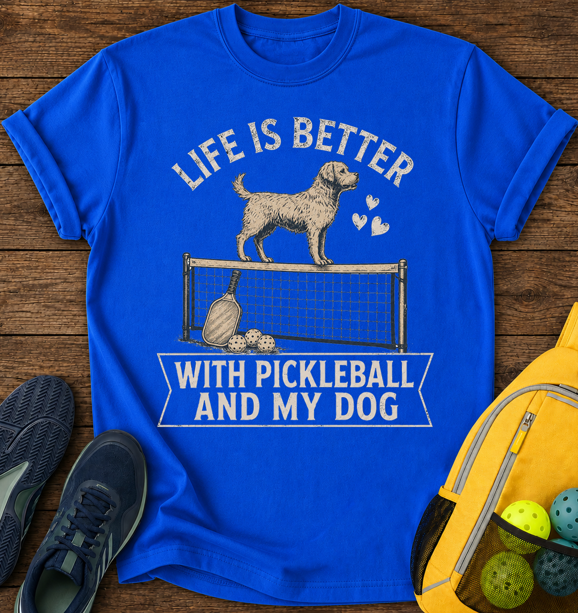 Life is Better With Pickleball and My Dog - T-Shirt