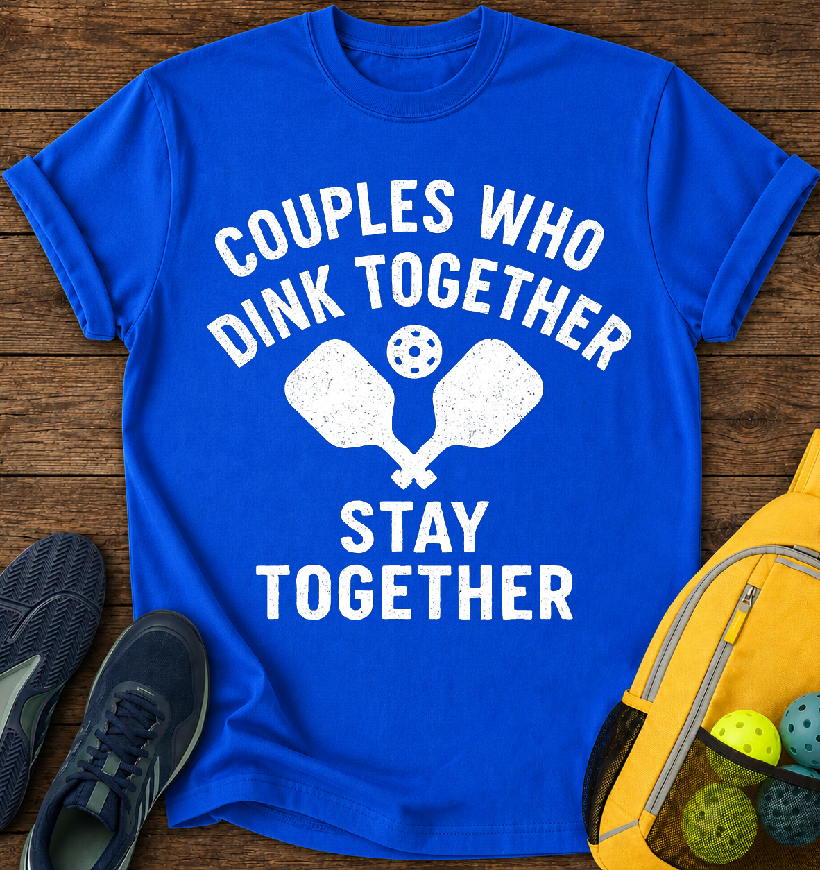 Couples Who Dink Together Stay Together - T-Shirt