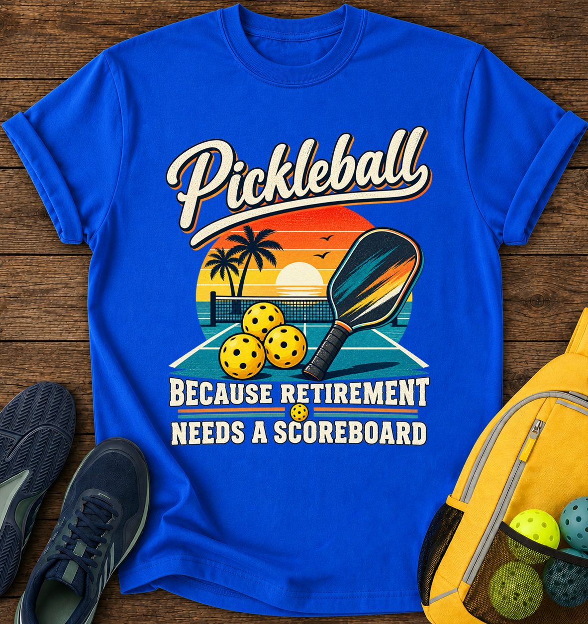 Pickleball Because Retirement Needs a Scoreboard - T-Shirt