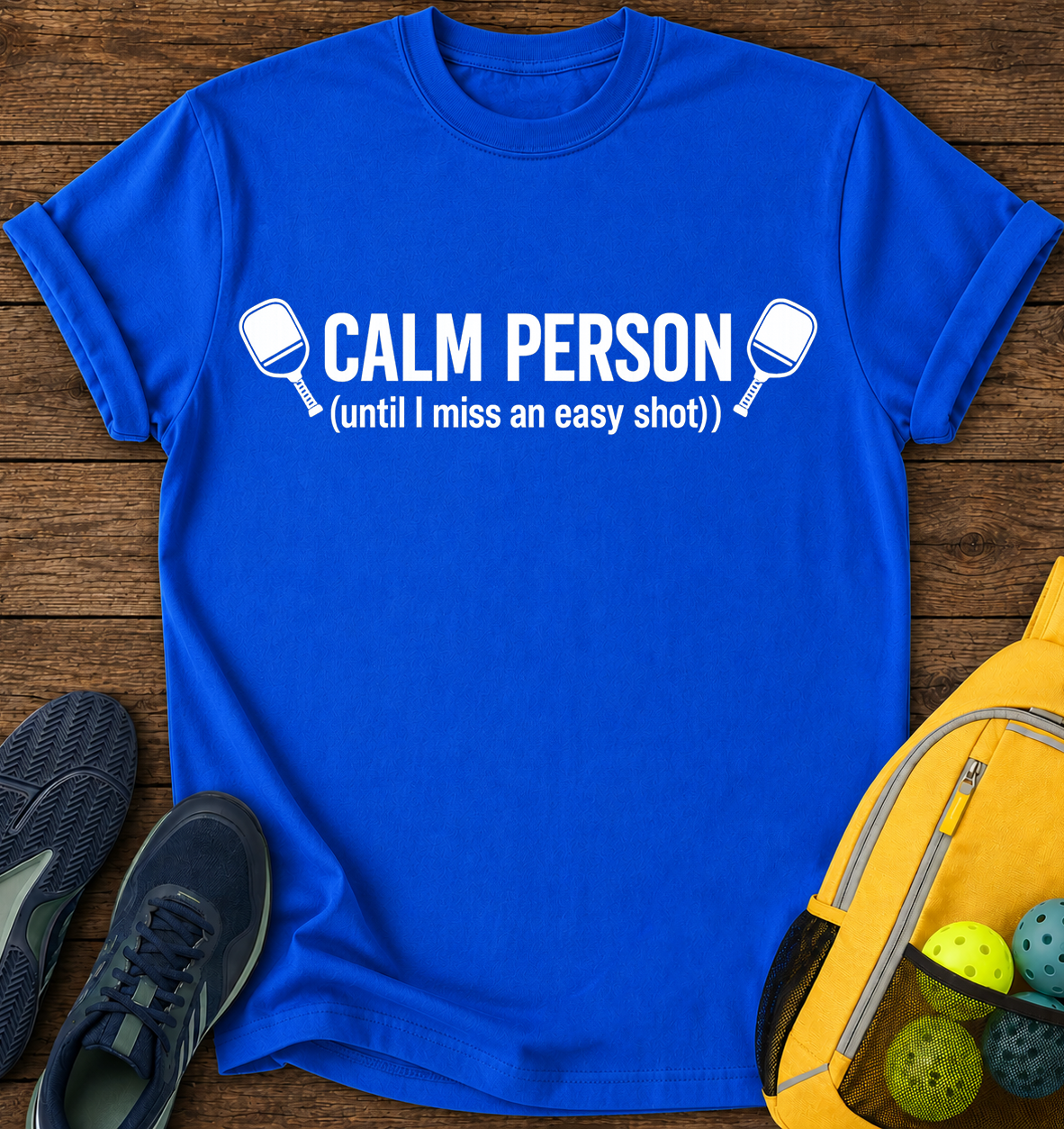 Calm Person until i miss an easy shot - T-Shirt