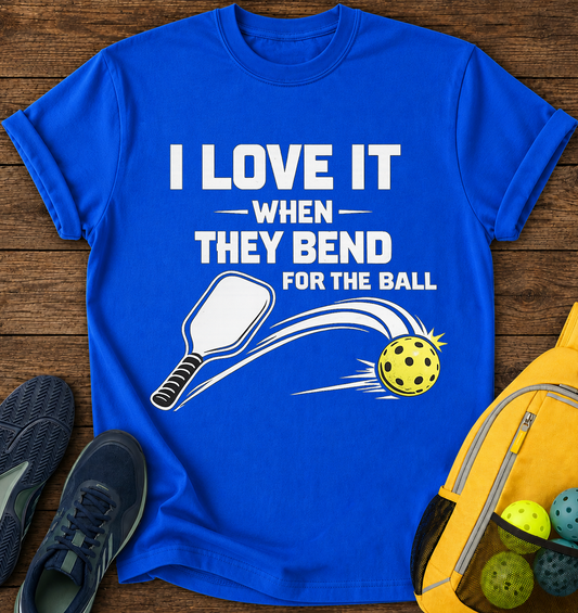 I Love it When They Bend For The Ball - T-Shirt