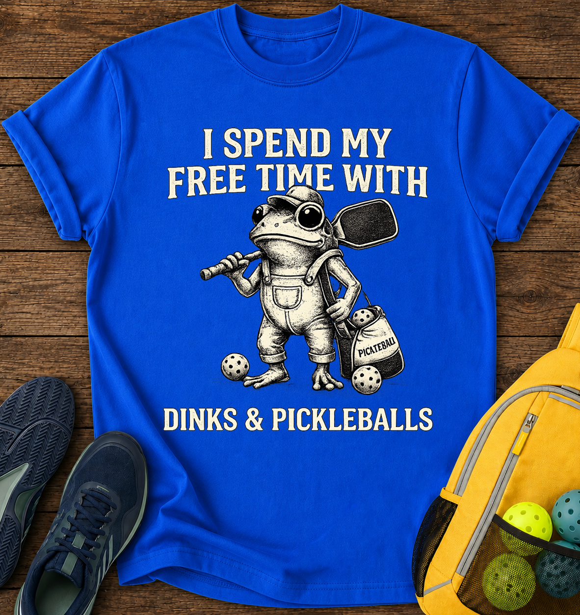 I Spend my Free Time with Dinks and Pickleballs - T-Shirt