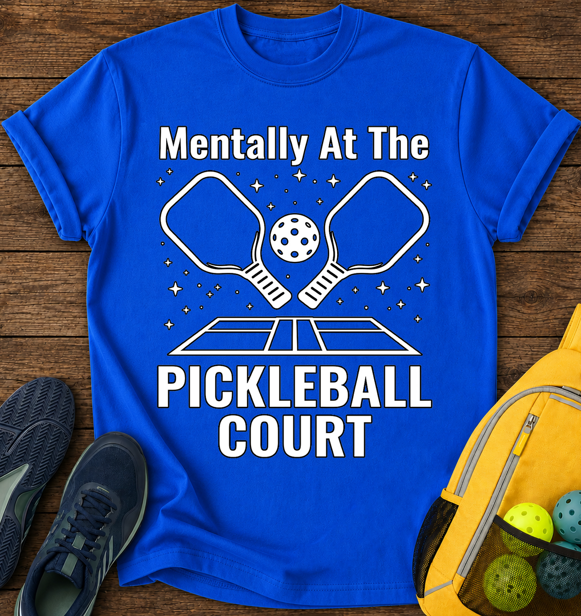 Mentally At The Pickleball Court T-Shirt