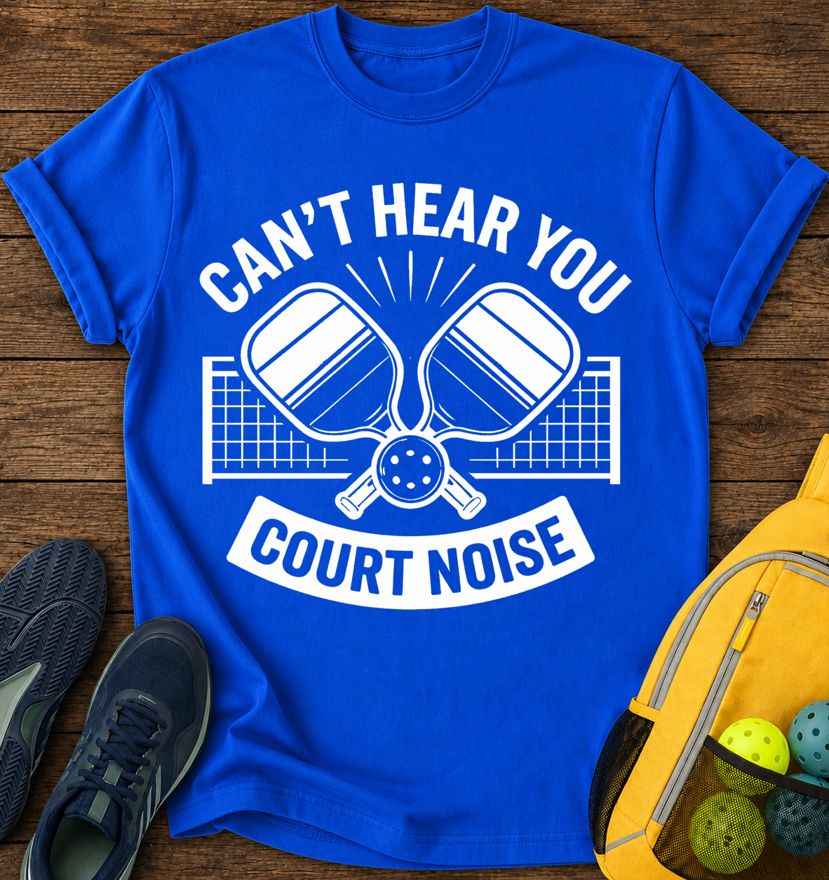 Can’t Hear You  Court Noise T-Shirt