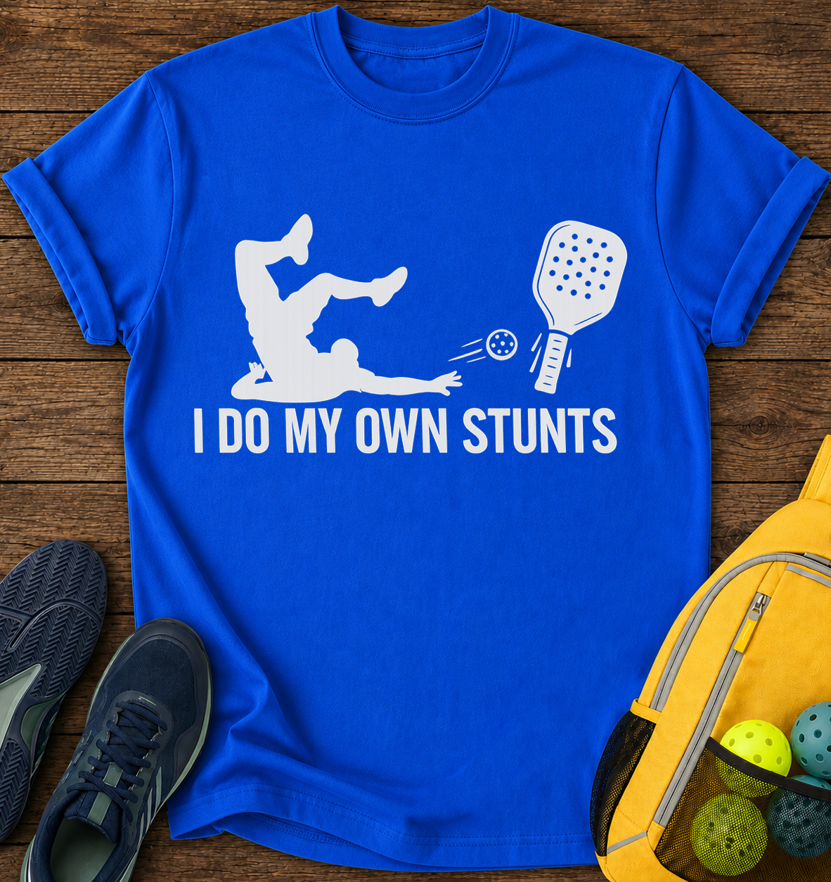 I Do My Own Stunts- T-Shirt