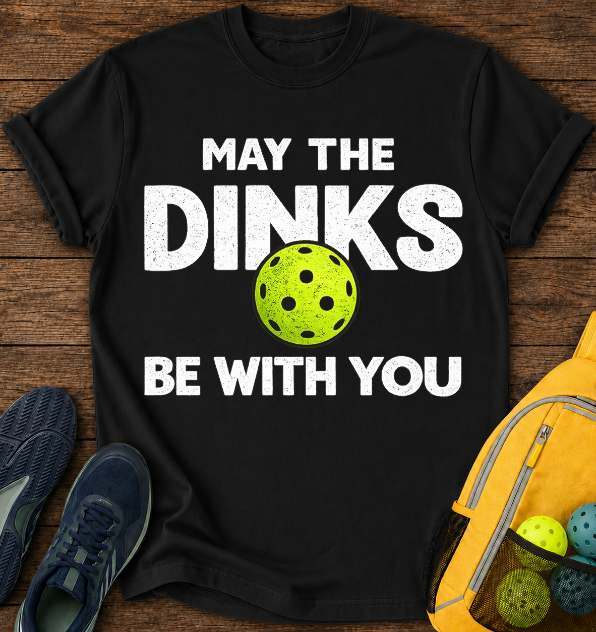 May the Dinks Be With You - T-Shirt