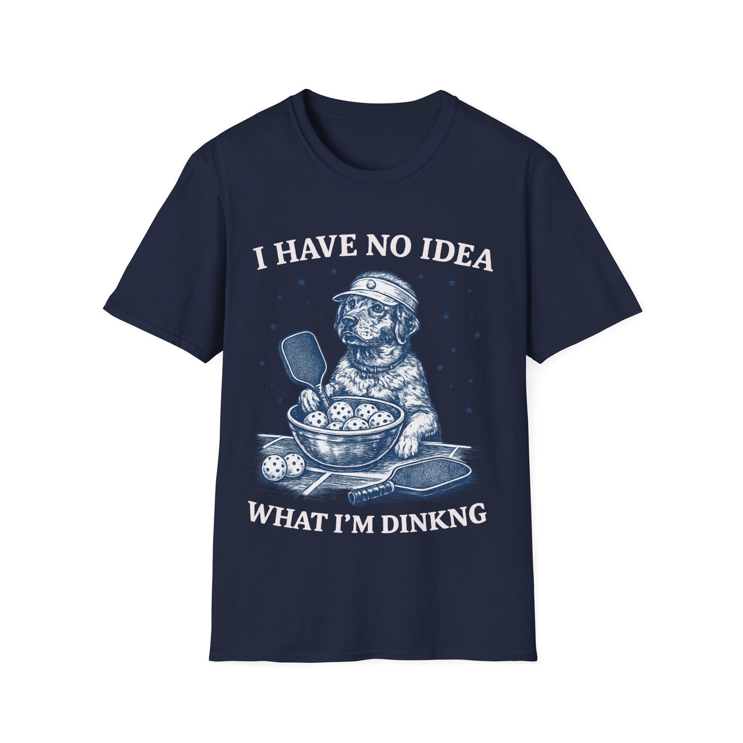 I Have No Idea What i am Dinking - T-Shirt