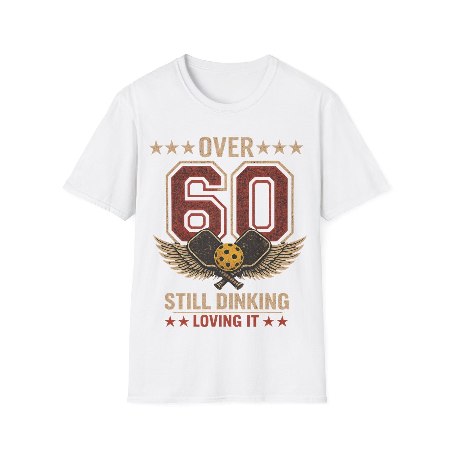 Over 60, Still Dinking, Loving it - T-Shirt