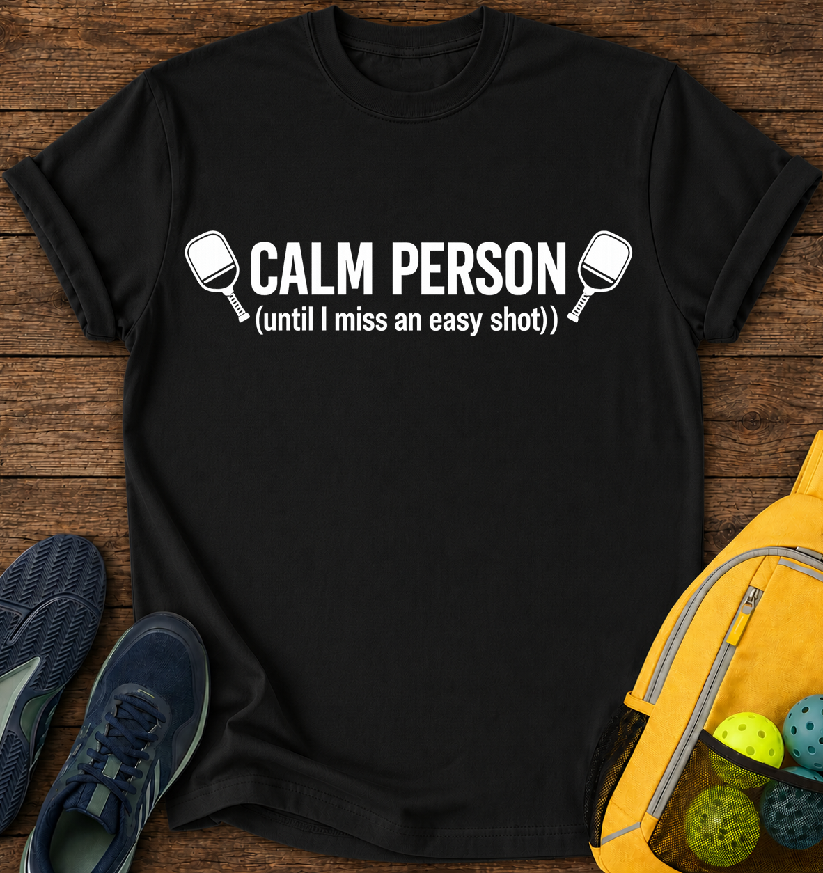 Calm Person until i miss an easy shot - T-Shirt