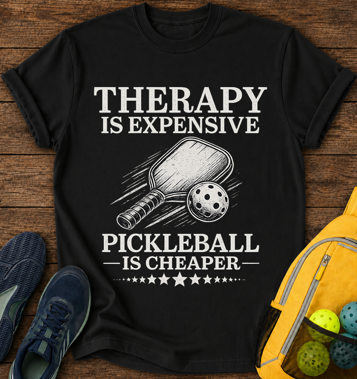 Therapy is Expensive, Pickleball is Cheaper- T-Shirt