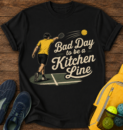 Bad Day To Be a Kitchen Line- T-Shirt