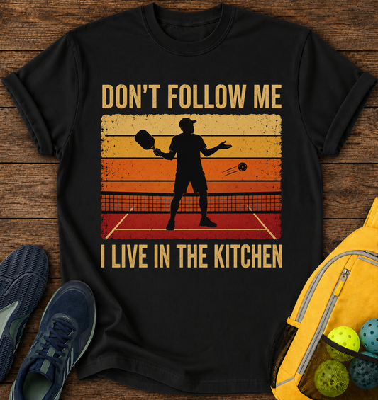 Don't Follow Me I Live in The Kitchen - T-Shirt