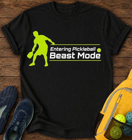 Entering Pickleball Beast Mode - T-Shirt